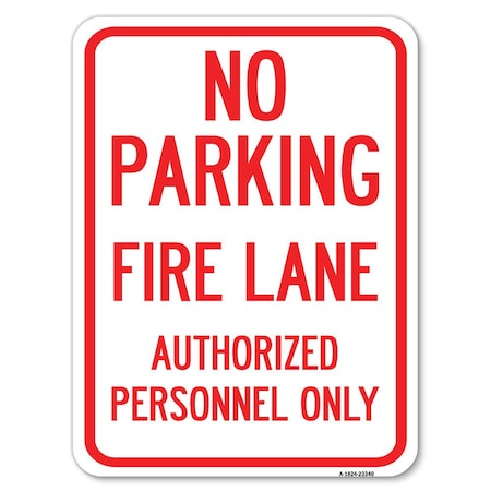 Signmission Parking Fire Lane Authorized Personnel Heavy-Gauge Alum Rust Proof Parking, 18" x 24", A-1824-23340 A-1824-23340